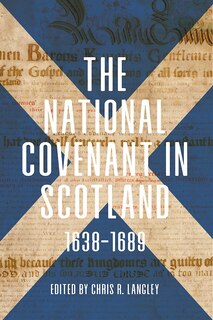 Couverture_The National Covenant In Scotland, 1638-1689