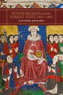 Couverture_Power-Brokers and the Yorkist State, 1461-1485