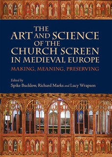 Front cover_The Art and Science of the Church Screen in Medieval Europe