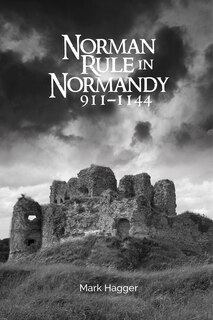 Front cover_Norman Rule In Normandy, 911-1144
