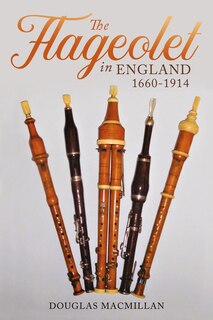 Front cover_The Flageolet in England, 1660-1914