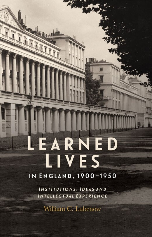 Front cover_Learned Lives in England, 1900-1950