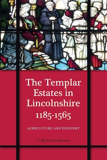 Couverture_The Templar Estates in Lincolnshire, 1185-1565