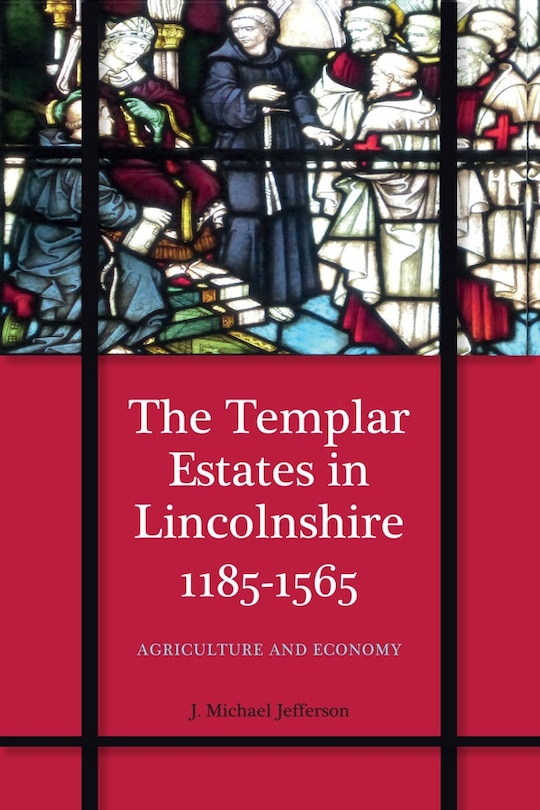 Couverture_The Templar Estates in Lincolnshire, 1185-1565