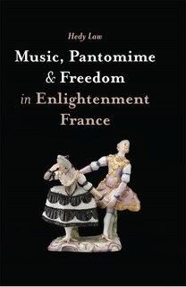Couverture_Music, Pantomime and Freedom in Enlightenment France