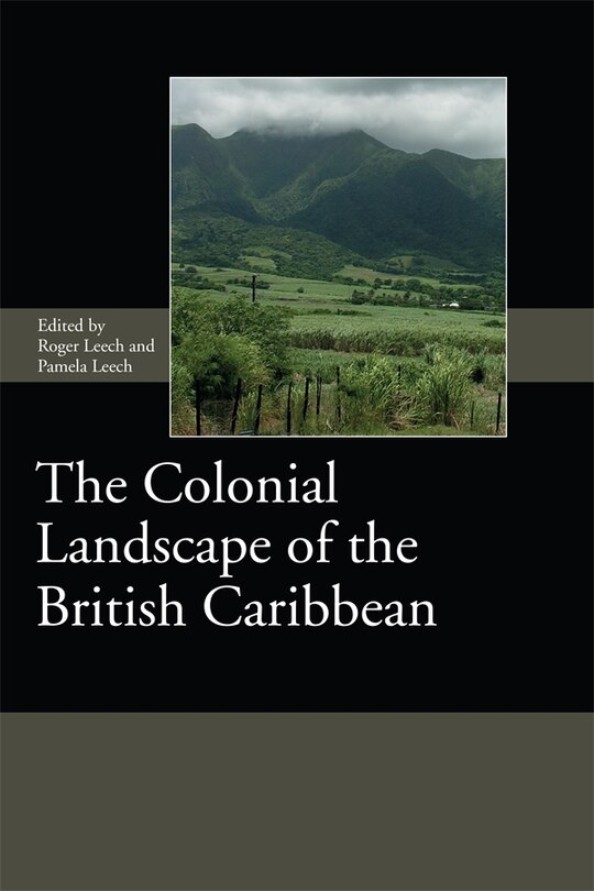 Front cover_The Colonial Landscape of the British Caribbean