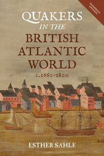 Front cover_Quakers in the British Atlantic World, c.1660-1800