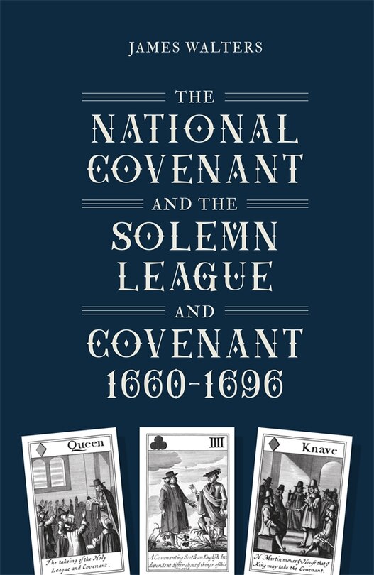 Front cover_The National Covenant and the Solemn League and Covenant, 1660-1696