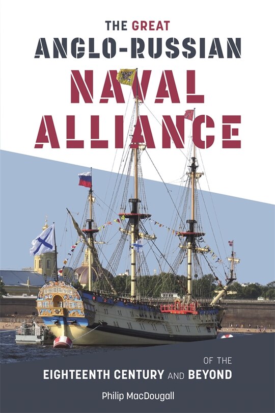 Front cover_The Great Anglo-Russian Naval Alliance of the Eighteenth Century and Beyond