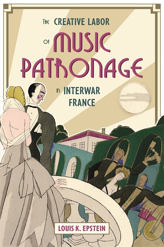 Couverture_The Creative Labor of Music Patronage in Interwar France