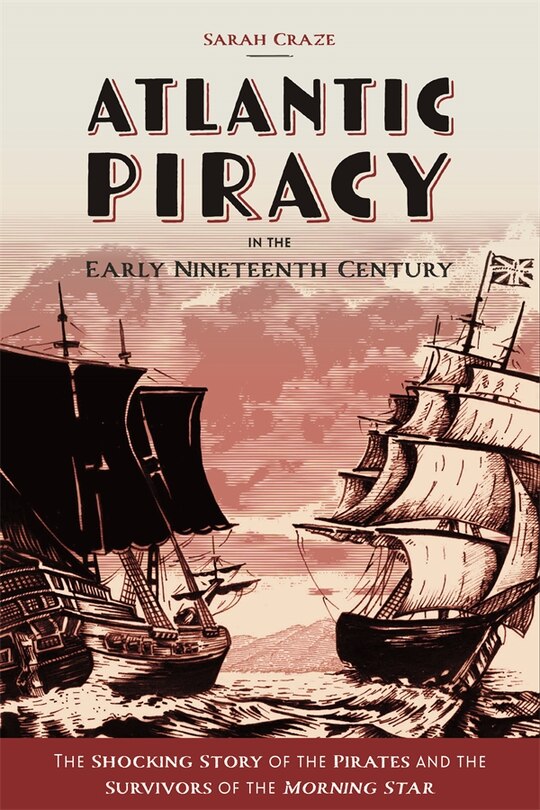Front cover_Atlantic Piracy in the Early Nineteenth Century
