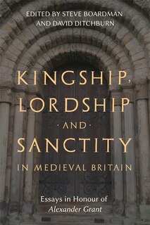 Front cover_Kingship, Lordship and Sanctity in Medieval Britain