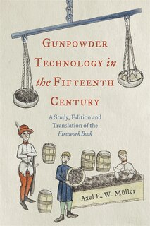 Front cover_Gunpowder Technology in the Fifteenth Century