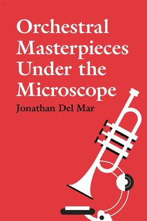 Front cover_Orchestral Masterpieces under the Microscope