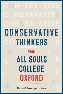 Front cover_Conservative Thinkers from All Souls College Oxford