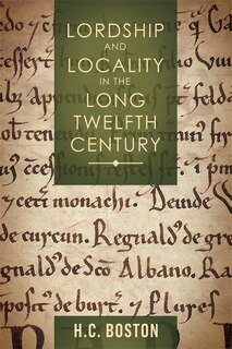 Couverture_Lordship and Locality in the Long Twelfth Century