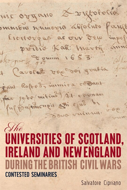 Front cover_The Universities of Scotland, Ireland, and New England during the British Civil Wars