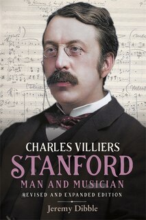 Front cover_Charles Villiers Stanford: Man and Musician