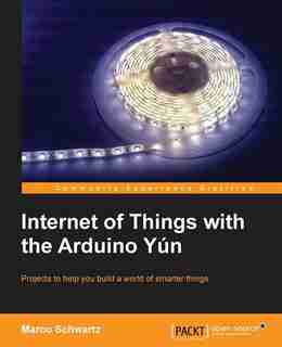 Geeky Projects with the Arduino Yun de Marco Schwartz