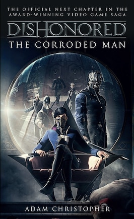 Dishonored - The Corroded Man