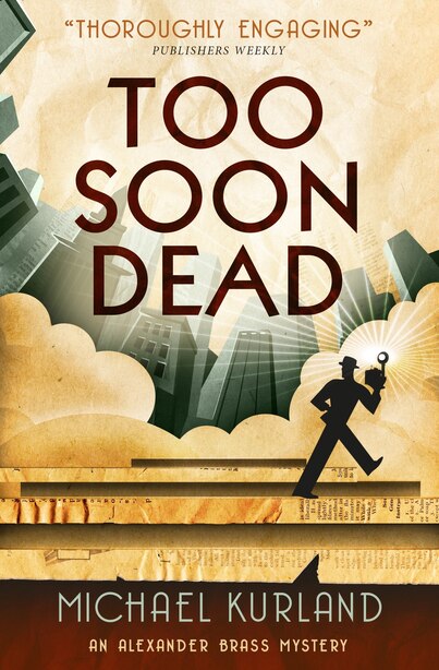 Too Soon Dead: An Alexander Brass Mystery 1 by Michael Kurland