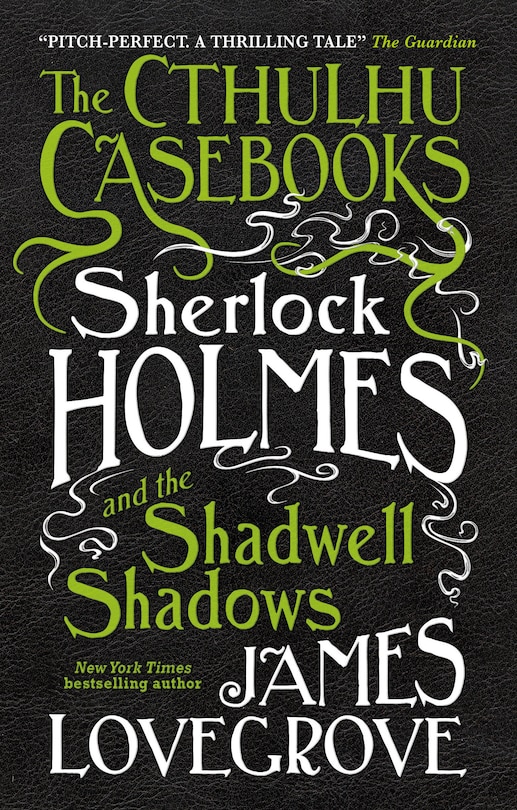 Sherlock Holmes and the Shadwell Shadows: The First of The Cthulhu Casebooks