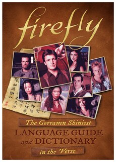 Front cover_Firefly: The Gorramn Shiniest Language Guide And Dictionary In The 'verse