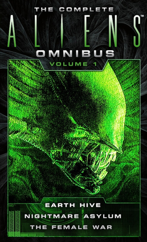 Front cover_The Complete Aliens Omnibus: Volume One (earth Hive, Nightmare Asylum, The Female War)