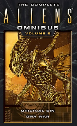 The Complete Aliens Omnibus: Volume Five (original Sin, Dna War)