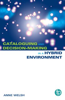 Front cover_Cataloguing and Decision-making in a Hybrid Environment