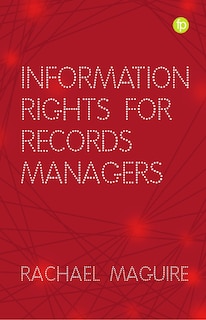 Front cover_Information Rights for Records Managers