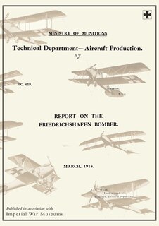 Front cover_REPORTS ON THE FRIEDRICHSHAFEN BOMBER, March 1918Reports on German Aircraft 8