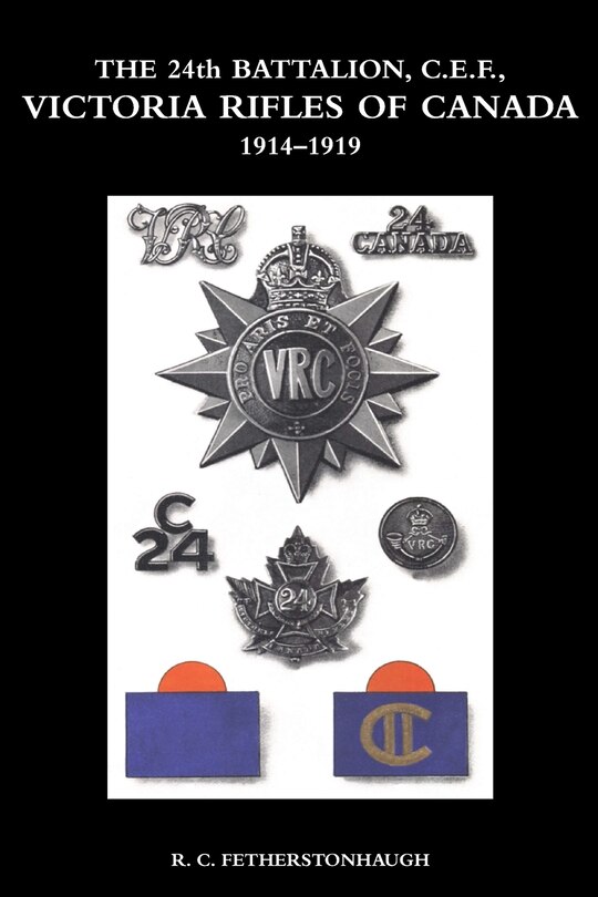 Front cover_THE 24th BATTALION C.E.F. VICTORIA RIFLES OF CANADA 1914-1919