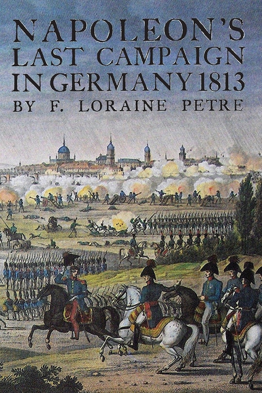 Front cover_NAPOLEON'S LAST CAMPAIGN IN GERMANY
