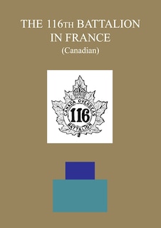 Couverture_THE 116th BATTALION IN FRANCE (Canadian)