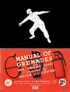 MANUAL OF GRENADES AND NEW GRENADE CHART: German-British-American