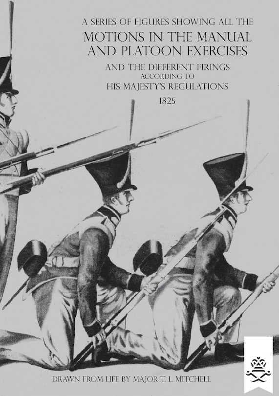 Front cover_A SERIES OF FIGURES SHOWING ALL THE MOTIONS IN THE MANUAL AND PLATOON EXERCISES AND THE DIFFERENT FIRINGS ACCORDING TO HIS MAJESTY'S REGULATIONS