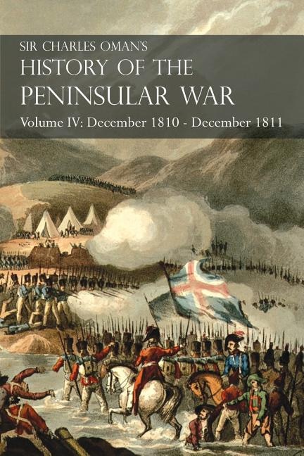 Front cover_Sir Charles Oman's History of the Peninsular War Volume IV