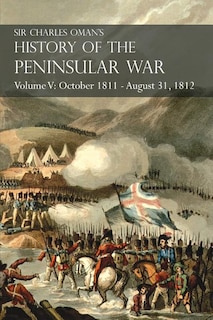 Couverture_Sir Charles Oman's History of the Peninsular War Volume V