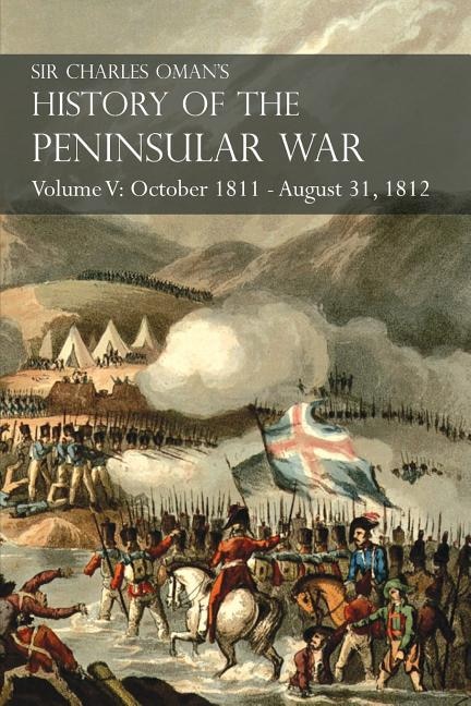Couverture_Sir Charles Oman's History of the Peninsular War Volume V
