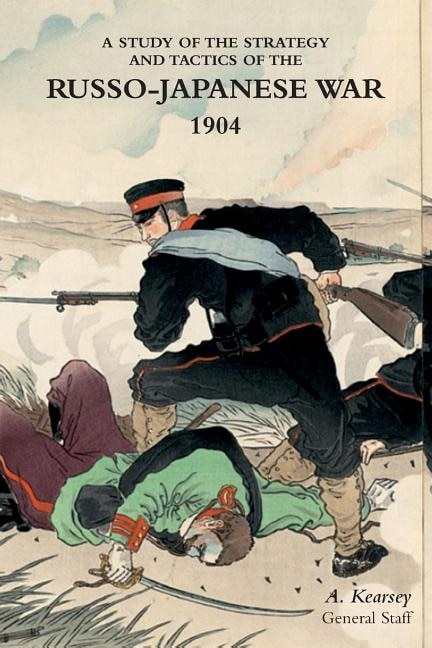 Front cover_A STUDY OF THE STRATEGY AND TACTICS OF THE RUSSO-JAPANESE WAR, 1904