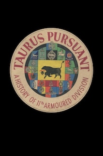 Couverture_Taurus Pursuant A History Of 11th Armoured Division