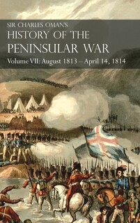 Front cover_Sir Charles Oman's History of the Peninsular War Volume VII