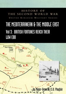 Couverture_MEDITERRANEAN AND MIDDLE EAST VOLUME III (September 1941 to September 1942) British Fortunes reach their Lowest Ebb. HISTORY OF THE SECOND WORLD WAR
