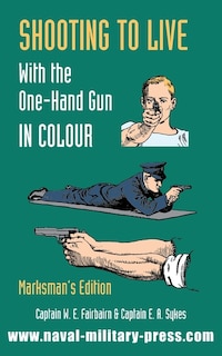 Couverture_SHOOTING TO LIVE With The One-Hand Gun in Colour - Marksman's Edition