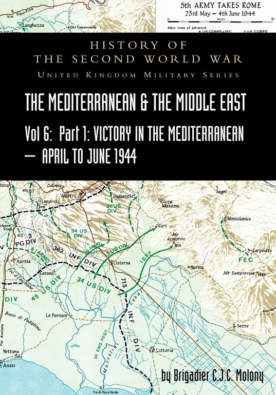Couverture_MEDITERRANEAN AND MIDDLE EAST VOLUME VI; Victory in the Mediterranean Part I, 1st April to 4th June1944. HISTORY OF THE SECOND WORLD WAR