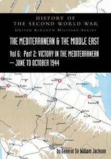 Couverture_MEDITERRANEAN AND MIDDLE EAST VOLUME VI; Victory in the Mediterranean Part II, June to October 1944. HISTORY OF THE SECOND WORLD WAR