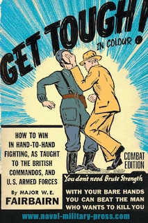 Front cover_GET TOUGH! IN COLOUR. How To Win In Hand-To-Hand Fighting - Combat Edition