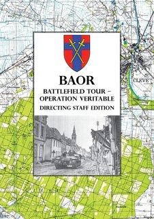 Couverture_BAOR BATTLEFIELD TOUR - OPERATION VERITABLE - Directing Staff Edition