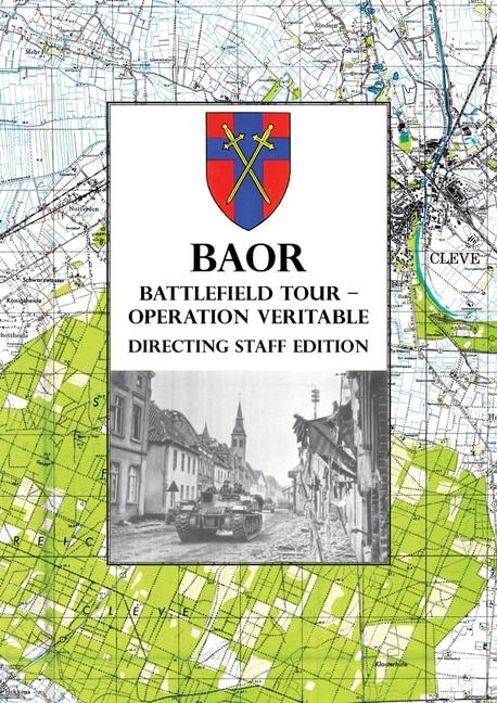 Couverture_BAOR BATTLEFIELD TOUR - OPERATION VERITABLE - Directing Staff Edition